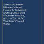 “Launch: An Internet Millionaire’s Secret Formula To Sell Almost Anything Online, Build A Business You Love, And Live Th