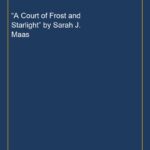 “A Court of Frost and Starlight” by Sarah J. Maas