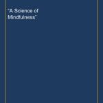 “A Science of Mindfulness”