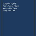 “Adaptive Hybrid Active Power Filters” authored by Wang, Wong, and Lam