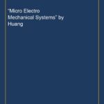 “Micro Electro Mechanical Systems” by Huang