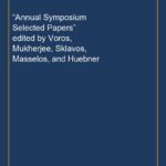 “Annual Symposium Selected Papers” edited by Voros, Mukherjee, Sklavos, Masselos, and Huebner