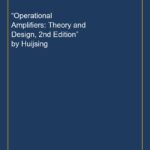 “Operational Amplifiers: Theory and Design, 2nd Edition” by Huijsing