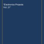 “Electronics Projects Vol. 21”
