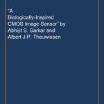 “A Biologically-Inspired CMOS Image Sensor” by Abhijit S. Sarkar and Albert J.P. Theuwissen