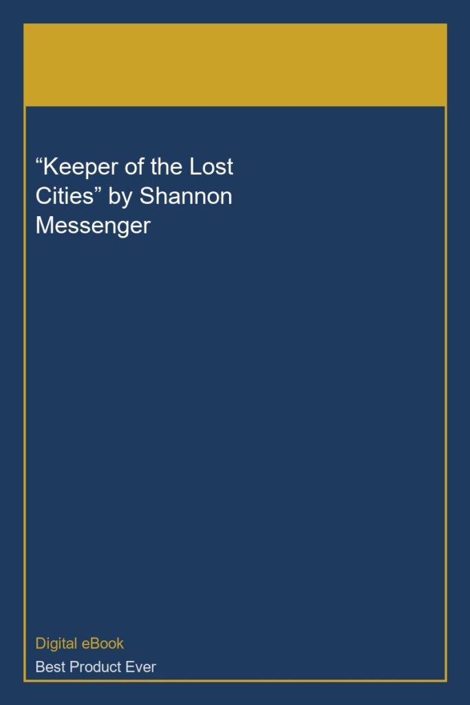 “Keeper of the Lost Cities” by Shannon Messenger