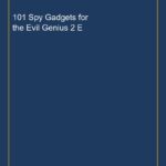 101 Spy Gadgets for the Evil Genius 2 E