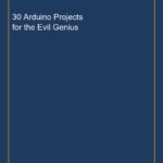 30 Arduino Projects for the Evil Genius