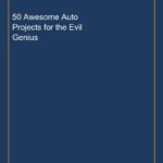 50 Awesome Auto Projects for the Evil Genius