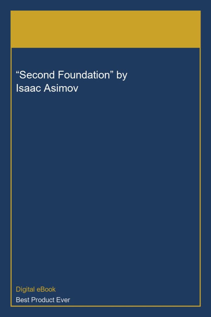 “Second Foundation” by Isaac Asimov