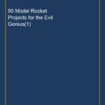 50 Model Rocket Projects for the Evil Genius(1)