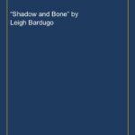 “Shadow and Bone” by Leigh Bardugo