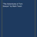 “The Adventures of Tom Sawyer” by Mark Twain