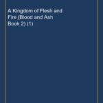 A Kingdom of Flesh and Fire (Blood and Ash Book 2) (1)