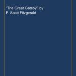 “The Great Gatsby” by F. Scott Fitzgerald