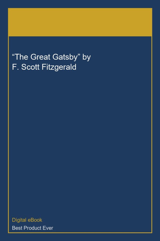 “The Great Gatsby” by F. Scott Fitzgerald