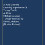 Ai And Machine Learning Importance Of Turing Test In Artificial Intelligence Alan Turing Facts Ks3 by Fioritto, Rolland