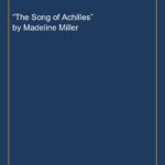 “The Song of Achilles” by Madeline Miller