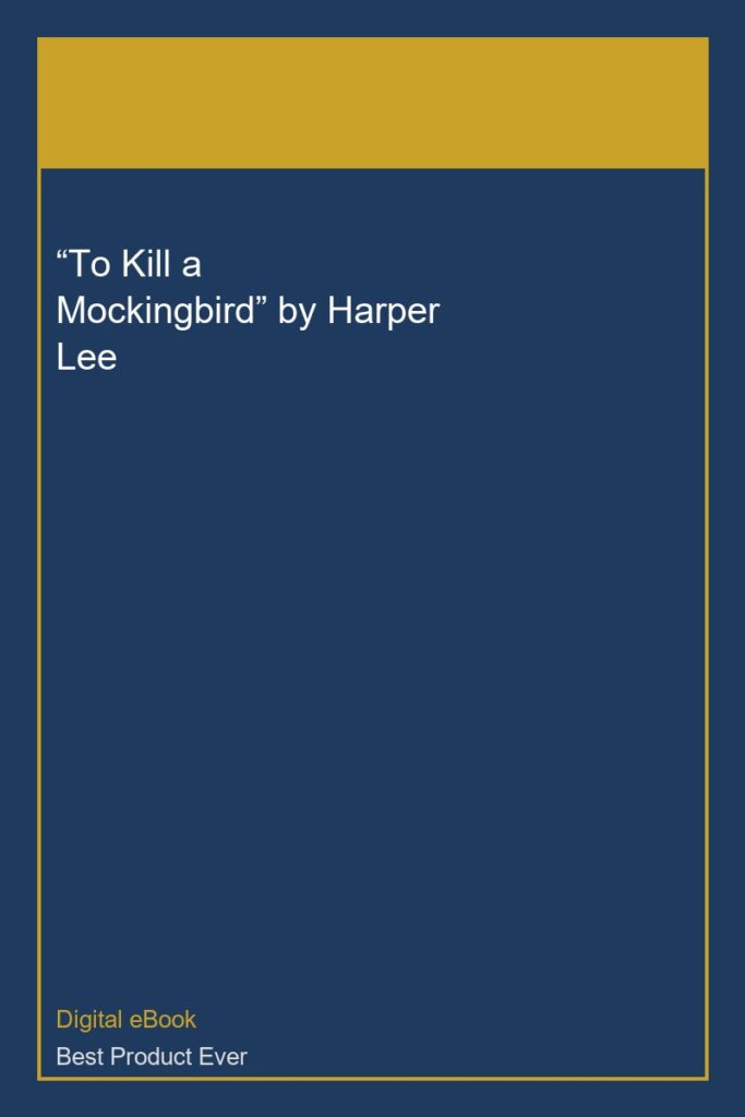 “To Kill a Mockingbird” by Harper Lee