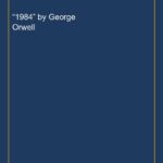 “1984” by George Orwell