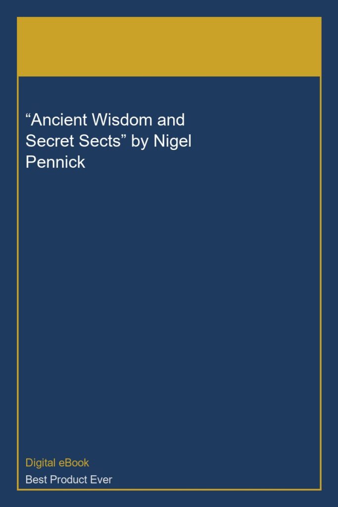“Ancient Wisdom and Secret Sects” by Nigel Pennick