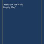 “History of the World Map by Map”
