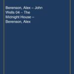 Berenson, Alex – John Wells 04 – The Midnight House – Berenson, Alex