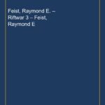 Feist, Raymond E. – Riftwar 3 – Feist, Raymond E